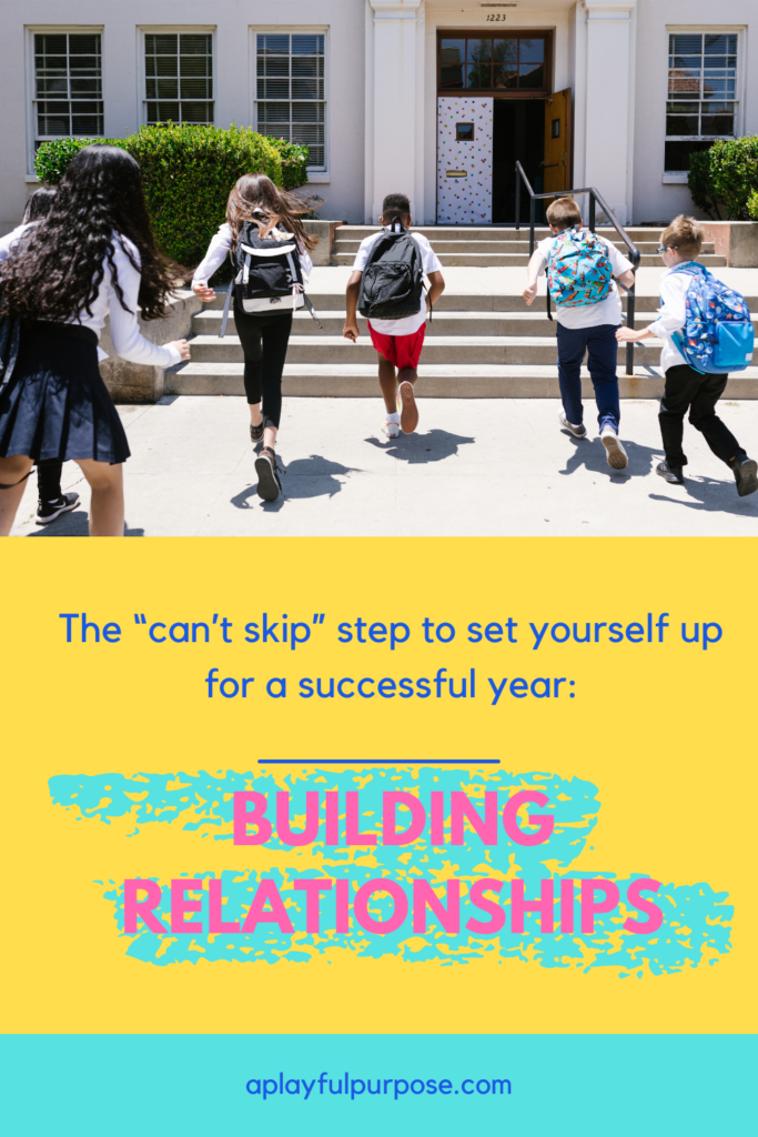 the "cant-skip" step to set yourself up for a successful year: Building relationships
