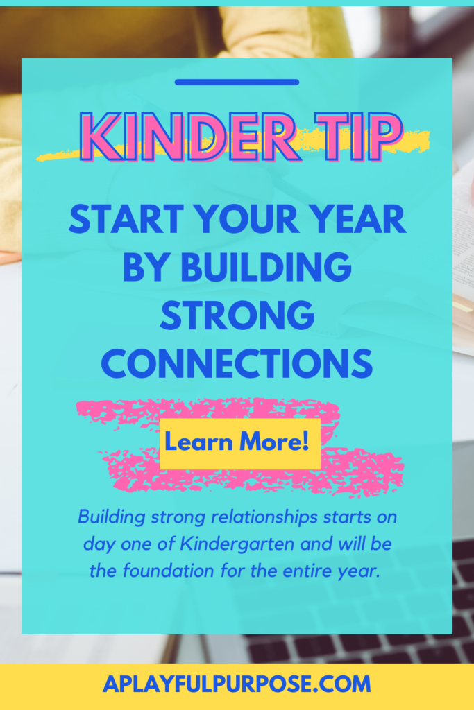 Start your year by building strong connections. Building strong relationships starts on day one of kindergarten and will be the foundation for the entire year. 