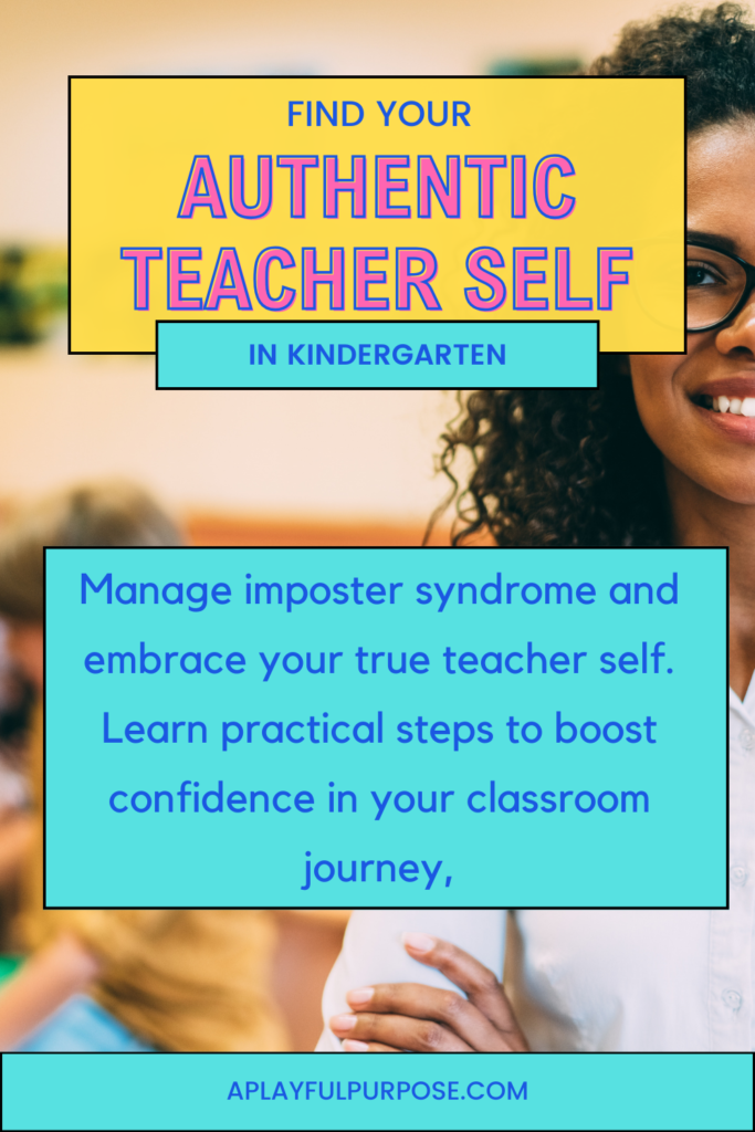 find your authentic teacher self in kindergarten 